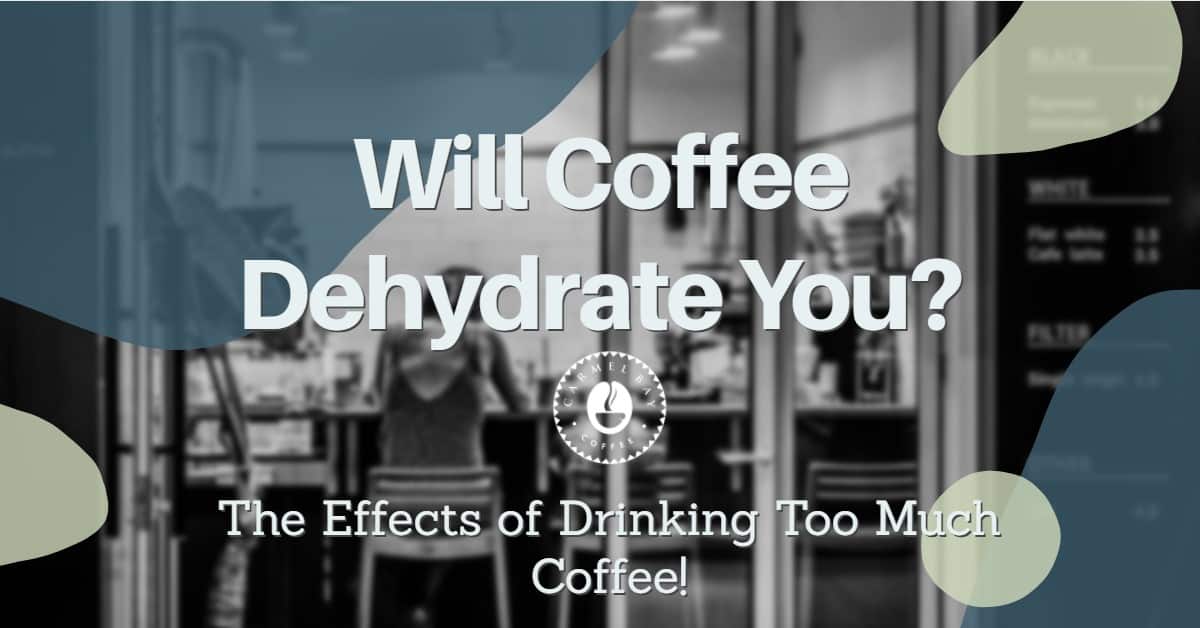 Will Coffee Dehydrate You? You might be doing more harm than good