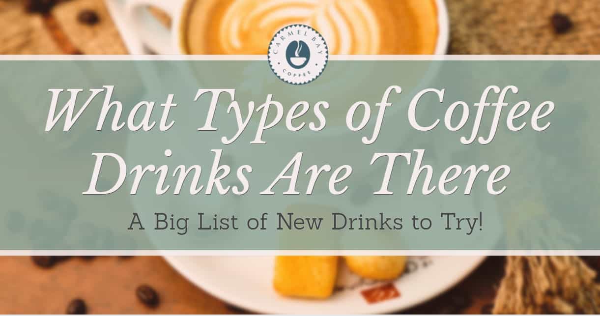 What Types of Coffee Drinks Are There