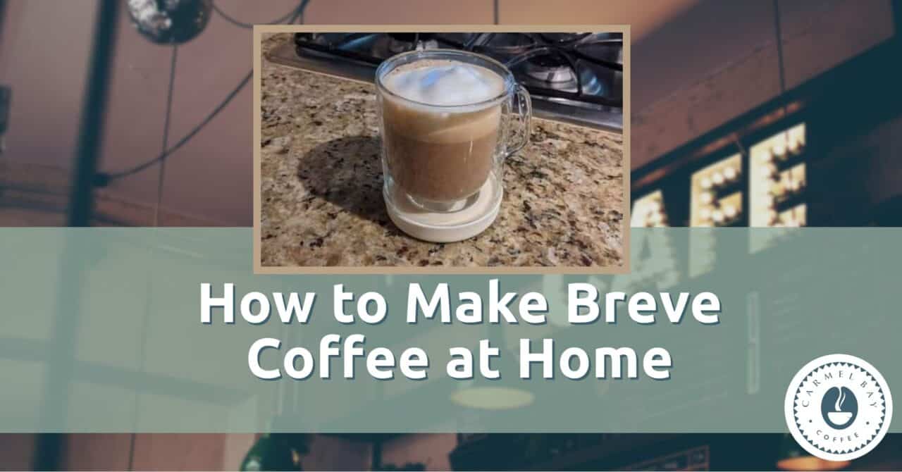How to Make Breve Coffee at Home