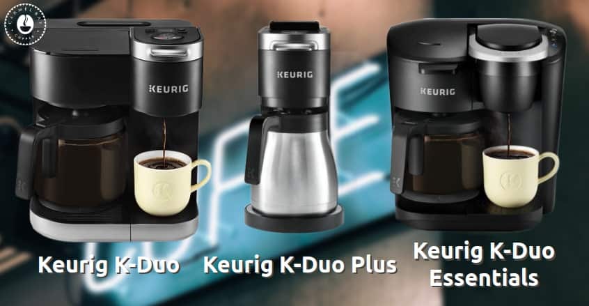 Keurig K-Duo VS K-Duo Plus VS K-Duo Essentials