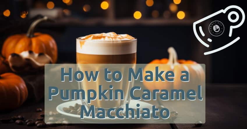 Autumn’s Finest Elixir: The Pumpkin Caramel Macchiato