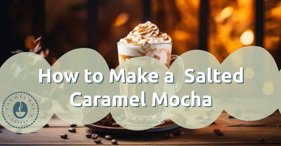 How to Make a Salted Caramel Mocha coffee