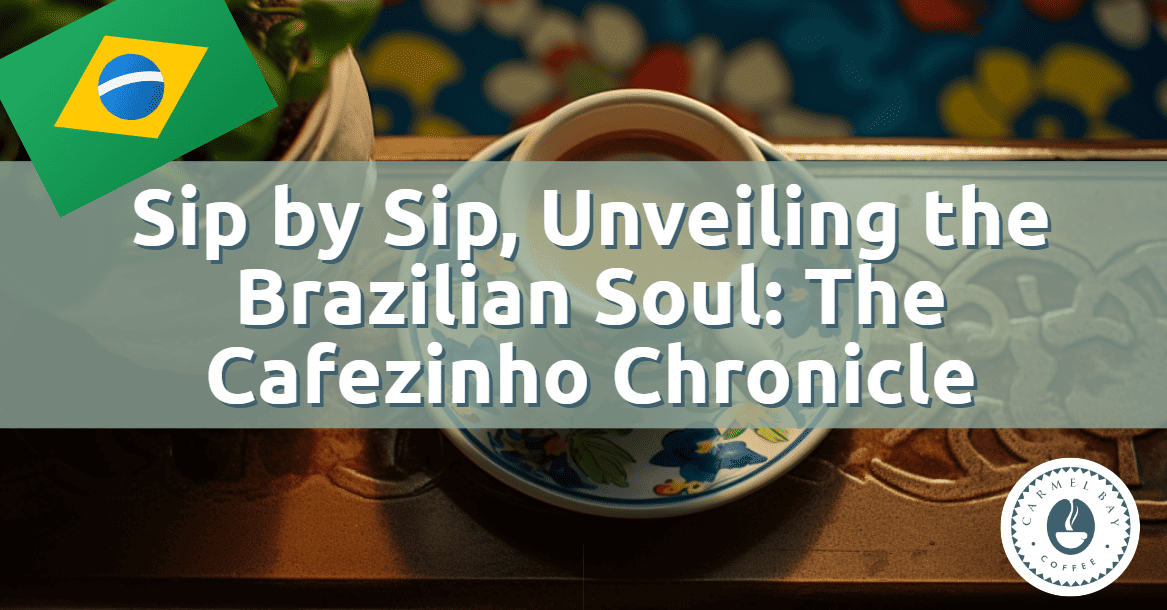 The Art of Brewing the Brazilian Cafezinho