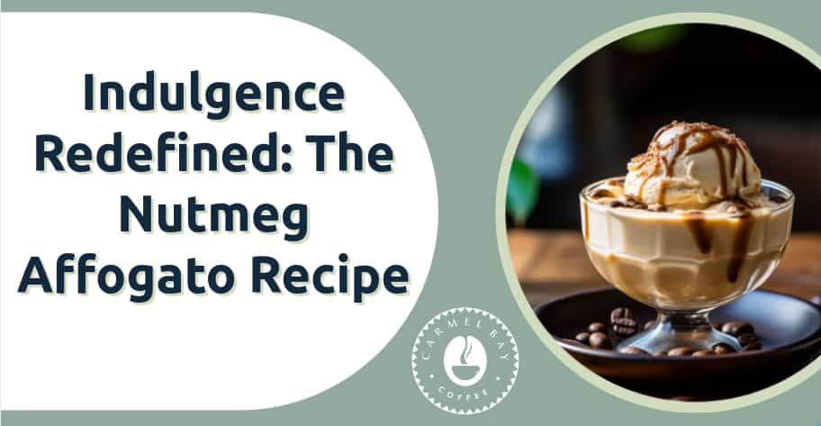 Indulgence Redefined: The Nutmeg Affogato