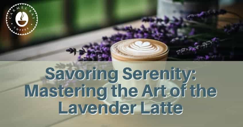 Savoring Serenity: Mastering the Art of the Lavender Latte