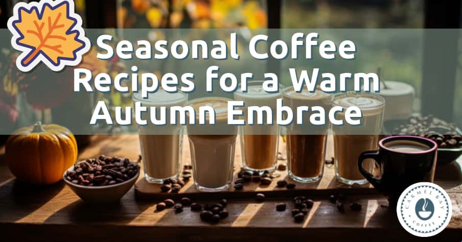 Seasonal Coffee recipes
