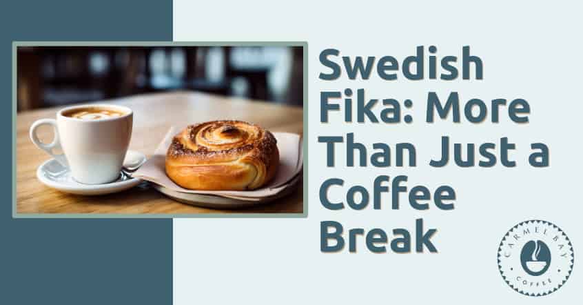 Swedish Fika: More Than Just a Coffee Break