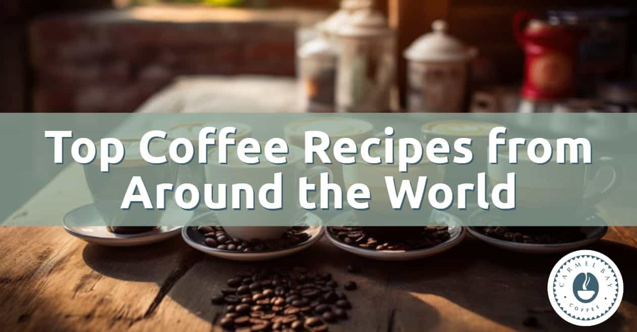 Top Coffee Recipes from Around the World